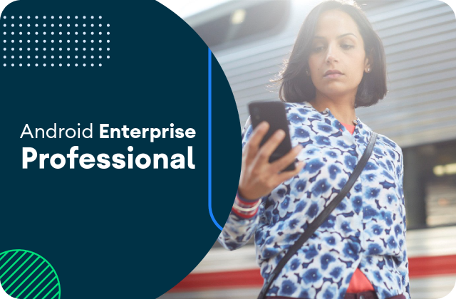 Android Enterprise certified Professional