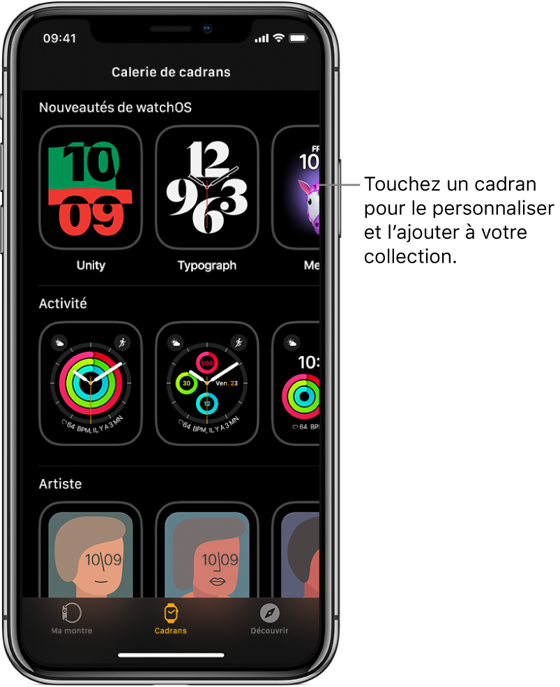 App Apple Watch affichant la galerie de cadrans. Le rang supérieur affiche de nouveaux cadrans, les rangs suivants affichent des cadrans groupés en fonction de leur catégorie : Activité ou Artiste, par exemple. Vous pouvez faire défiler pour voir plus de cadrans regroupés par type.