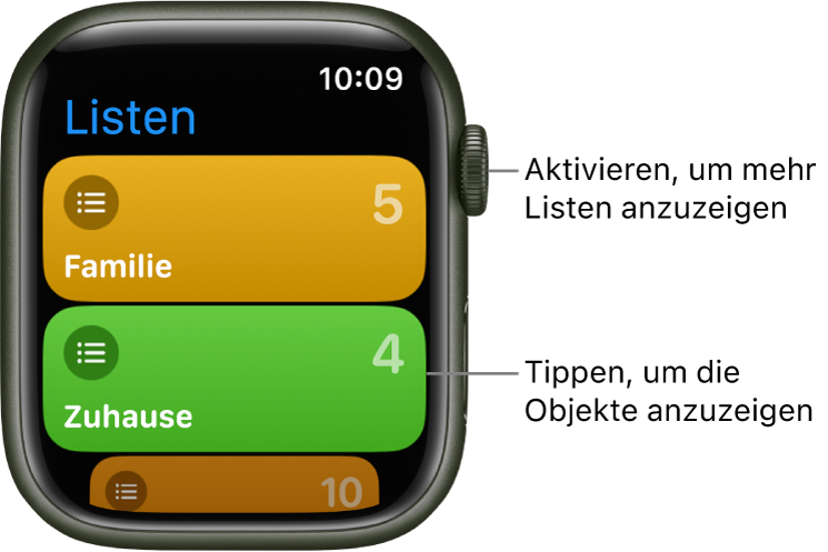Die Anzeige „Listen“ in der App „Erinnerungen“ mit zwei Listentasten – „Familie“ und „Zuhause“. Die Zahlen auf der rechten Seite zeigen, wie viele Erinnerungen jede Liste enthält. Tippe auf eine Liste, um die darin enthaltenen Objekte anzuzeigen, oder drehe die Digital Crown, um weitere Listen anzuzeigen.