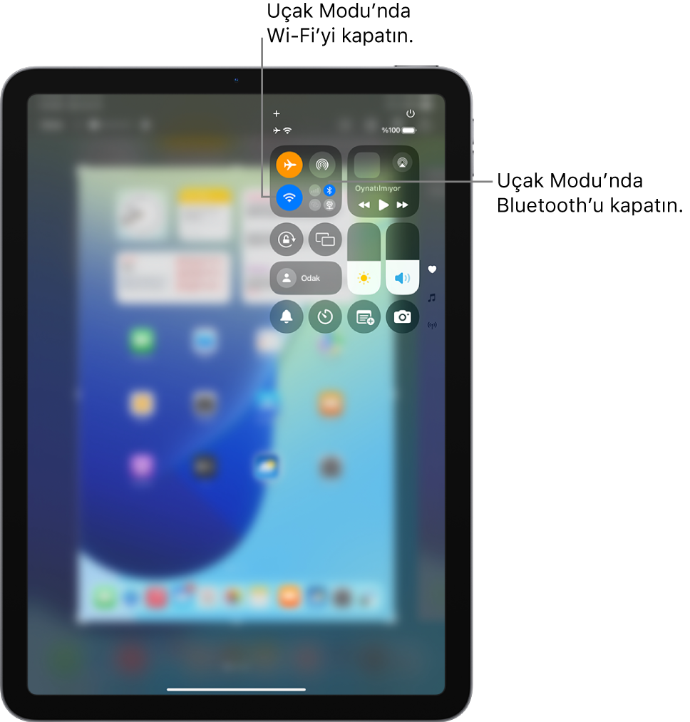 Uçak Modu’nun açıldığını gösteren iPad Denetim Merkezi. Wi-Fi’yi ve Bluetooth’u kapatma düğmeleri Denetim Merkezi’nin sol üst köşesinde. Uçak Modu’nda Bluetooth’u kapatmak için Bluetooth simgesine dokunun. Uçak Modu’nda Wi-Fi’yi kapatmak için Wi-Fi simgesine dokunun.