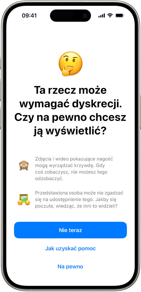 Ekran ostrzeżenia dotyczącego treści wymagających dyskrecji, ostrzegający przed możliwą nagością na zdjęciu. W dolnej części ekranu znajdują się trzy przyciski, które stanowią odpowiedzi na pytanie „Czy na pewno chcesz je wyświetlić?” Te przyciski to Nie teraz, Jak uzyskać pomoc oraz Na pewno.