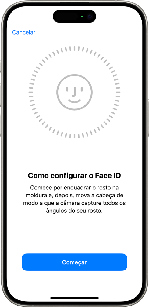 O ecrã de configuração do reconhecimento através do Face ID. No ecrã, está um rosto sorridente enquadrado num círculo. Por baixo, o texto indica ao utilizador que deve mover a cabeça devagar para completar o círculo. Quase no fundo do ecrã, está um botão para começar.