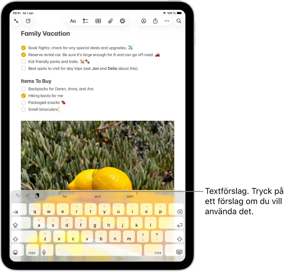 Skärmtangentbordet är öppet i appen Anteckningar. Text matas in i textfältet och ovanför tangentbordet finns textförslag för nästa ord.