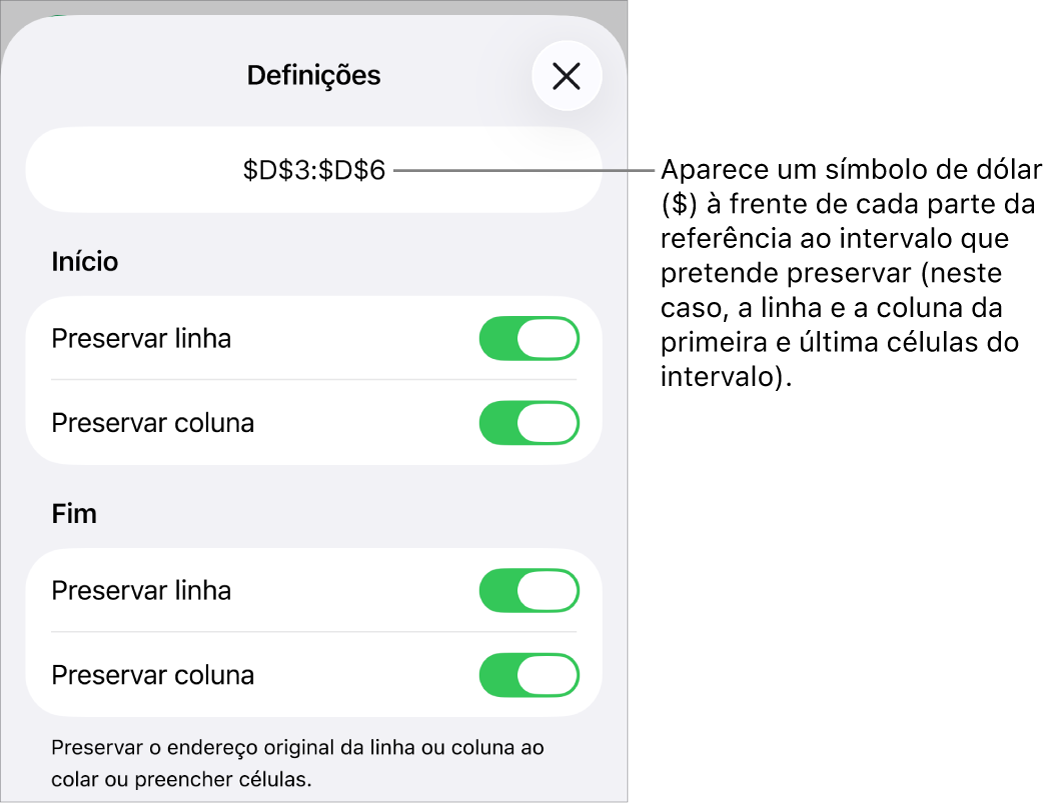 Os controlos para especificar se as referências de linha e coluna de uma célula devem ser preservadas se a célula for movida ou copiada. Aparece um símbolo de euro antes de cada parte da referência a um intervalo que pretende preservar.
