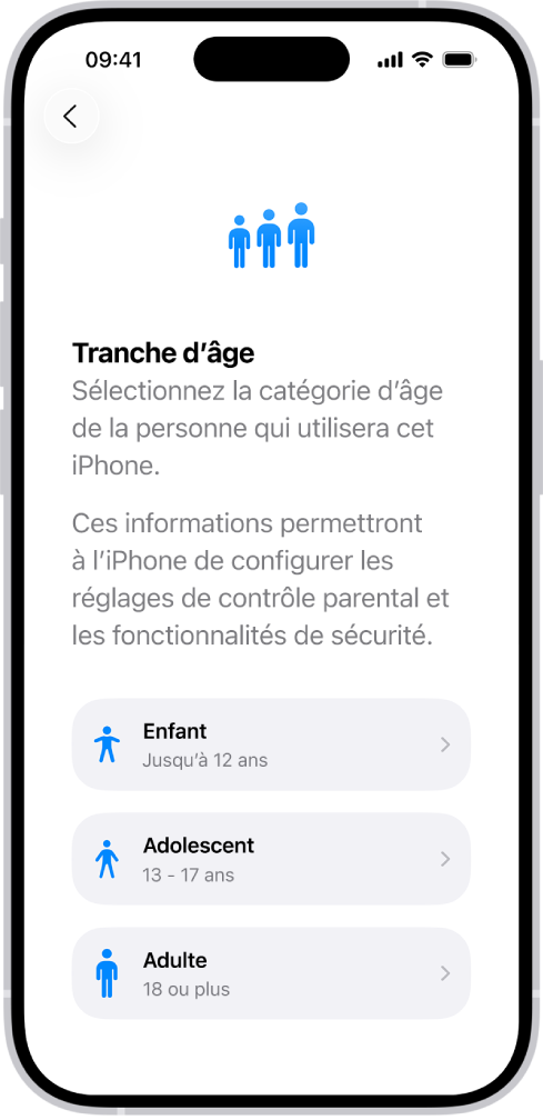 L’écran de configuration Tranche d’âge. Trois tranches d’âge sont répertoriées : Enfant (12 ans ou moins), Adolescent (13 à 17 ans) et Adulte (18 ans ou plus).