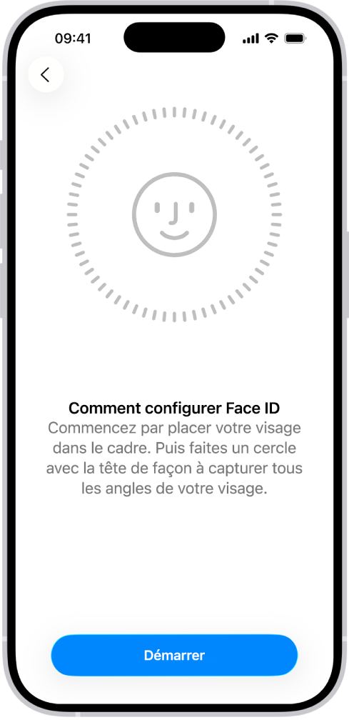 L’écran de configuration de la reconnaissance de Face ID. Un visage souriant est affiché à l’écran. Un cercle l’entoure. Le texte indique à l’utilisateur qu’il doit déplacer lentement sa tête de façon à remplir le cercle. Un bouton s’affiche pour Premiers pas vers le bas de l’écran.