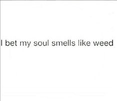 Smudge Meme, Quotes About Weeds Funny, Dispensary Meme, Smudging Memes, Weeds Meme, Memes, Funny