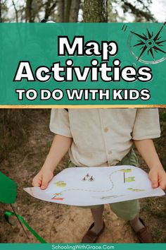 a young boy holding a map with the words map activities to do with kids