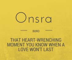 a yellow background with the words, that heart - wrenching moment you know when a love won't last