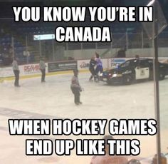 an ice hockey game with the caption you know you're in canada when hockey games end up like this