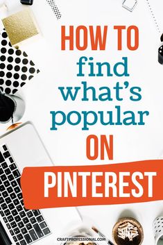 the words how to find what's popular on pinterest surrounded by office supplies