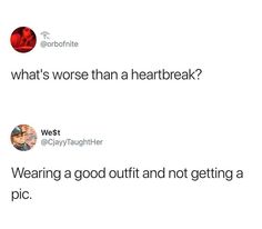 two tweets with one saying what's worse than a heart break?