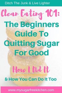 Discover how I quit sugar and how you can too with my Clean Eating 101 simple step by step guide. Clean eating for beginners is achievable when you have a plan and understand the basics. Come with me and be part of the clean eating lifestyle.  | Sugar Facts  #cleaneating #forbeginners #cleaneatingtips #cleaneating101 #cleaneatinglifestyle Sugar Detox Plan, Recommended Daily Sugar Intake, Sugar Free Lifestyle, I Quit Sugar, Detox Menu, Clean Eating Lifestyle, Quit Sugar, Clean Eating For Beginners, No Sugar Diet