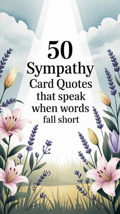 the front cover of 50 sympathy card quotes that speak when words fall short, with flowers and clouds in the background