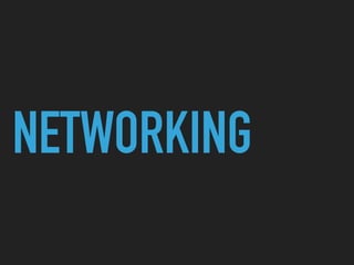 NETWORKING