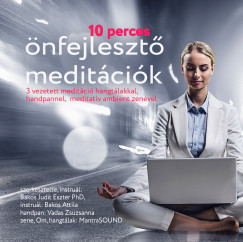 Bakos Judit Eszter Ph.D - 10 perces önfejlesztő meditációk - CD