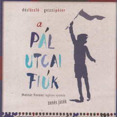 Dés László - Geszti Péter - A Pál utcai fiúk - CD