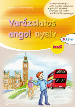 Paschekné Borbély Mónika - Varázslatos angol nyelv - Kezdő - B kötet