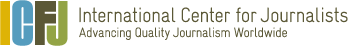 ICFJ - International Center for Journalists - Advancing Quality Journalism Worldwide
