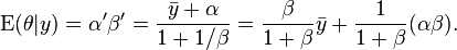 \operatorname{E}(\theta|y) = \alpha' \beta' = \frac{\bar{y}+\alpha}{1+1 / \beta} = \frac{\beta}{1+\beta}\bar{y} + \frac{1}{1+\beta} (\alpha \beta).