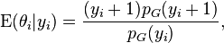 \operatorname{E}(\theta_i|y_i)= {{(y_i + 1) p_G(y_i + 1) }\over {p_G(y_i)}},