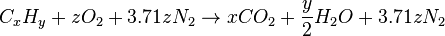 C_xH_y + zO_2 + 3.71zN_2 \to xCO_2 + \frac{y}{2} H_2O + 3.71zN_2