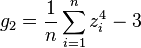 g_2 = \frac{1}{n} \sum_{i=1}^n z_i^4 - 3