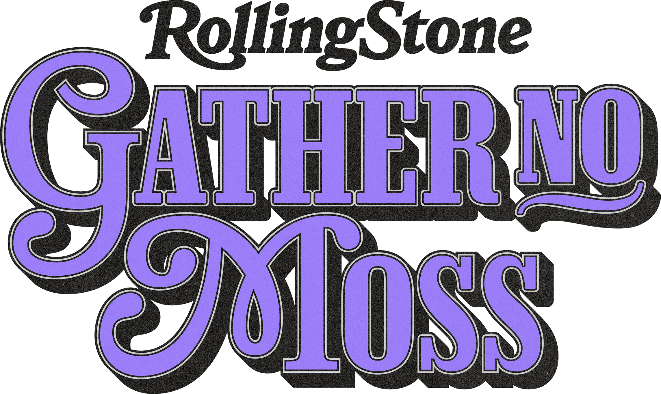 Rolling Stone presents: Gather No Moss